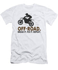 4 Off Roading of Road Break It Fix It Repeat Toms Store T-Shirt