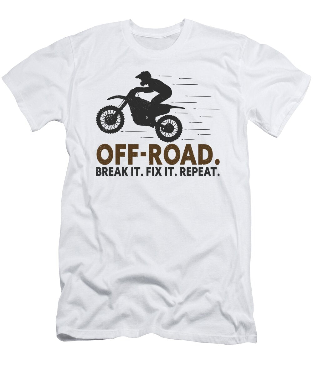 4 Off Roading of Road Break It Fix It Repeat Toms Store T-Shirt
